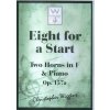 Eight for a Start - Two Horns in F & Piano Op.157a. - Christopher D.Wiggins