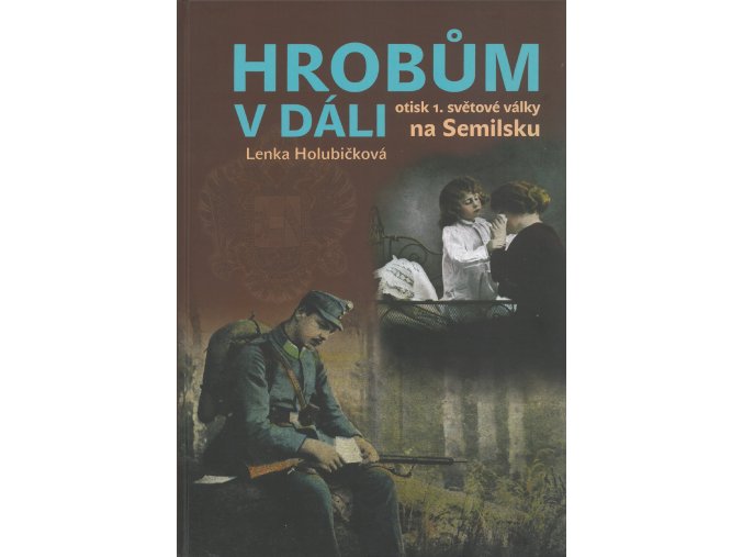 Kniha Hrobům v dáli – otisk 1. světové války na Semilsku