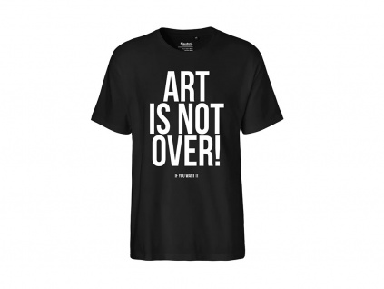 Tričko Art Is Not Over