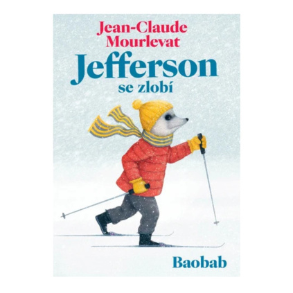 Dětská kniha oceněného autora Jean Claude Mourlevata – Jefferson se zlobí