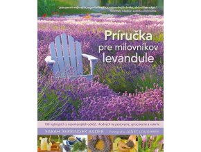 Príručka pre milovníkov levandule
