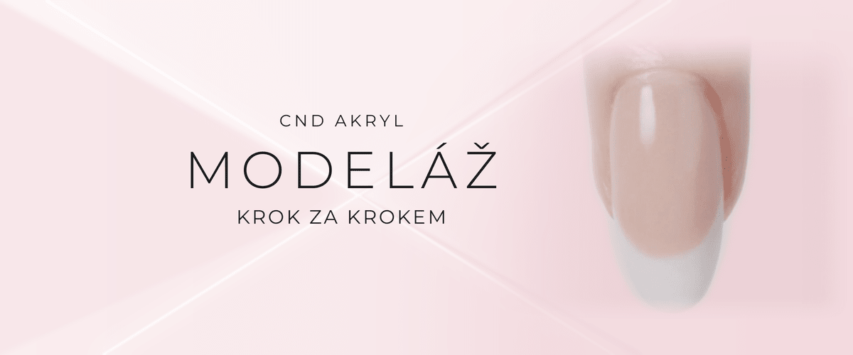 Jak vymodelovat akrylové nehty s CND Odorless Sculpting Liquid - návod krok za krokem
