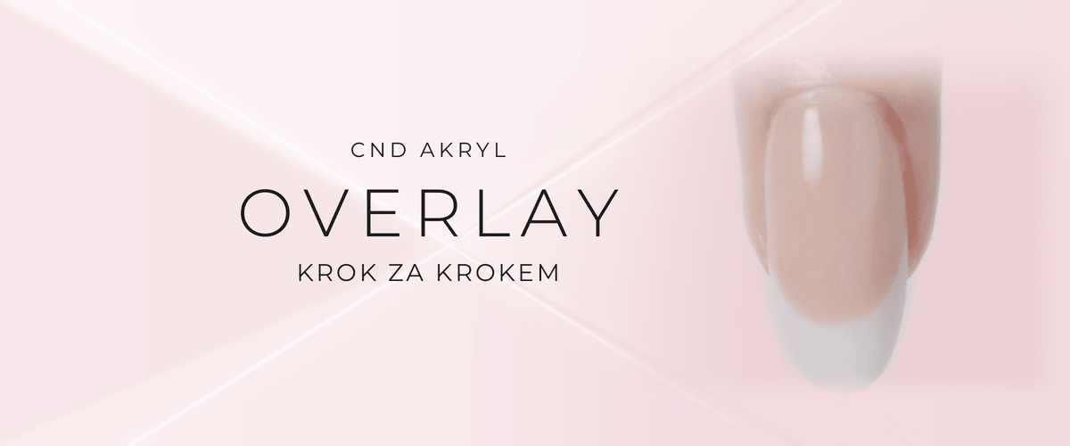 Jak zpevnit přírodní nehty CND akrylem - návod krok za krokem