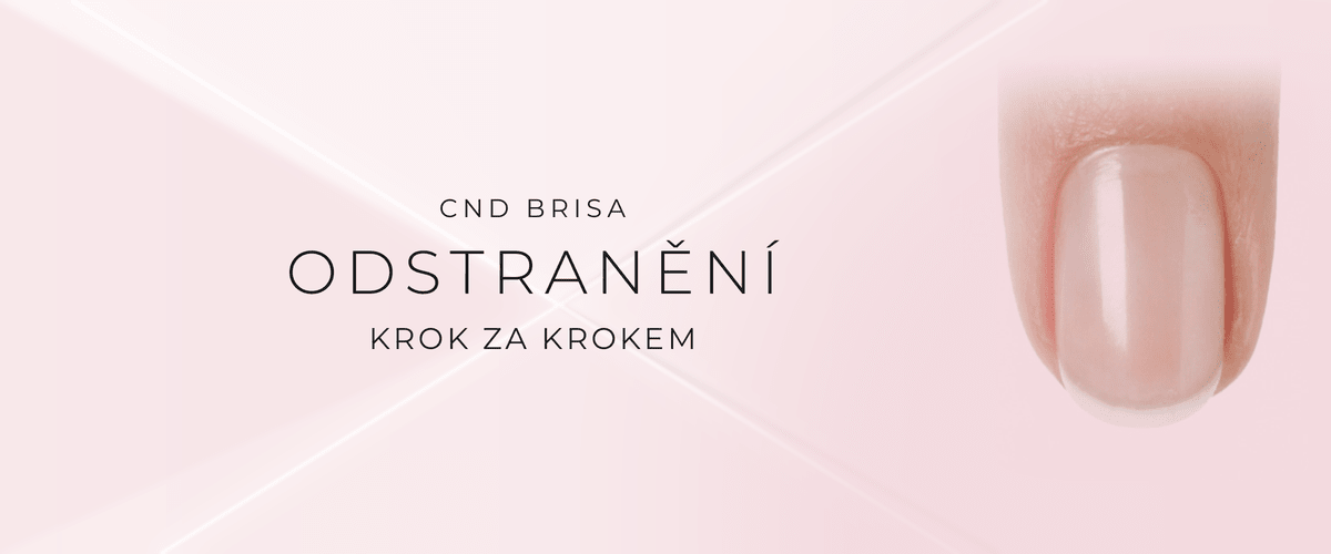 Jak odstranit gelovou modeláž CND BRISA - návod krok za krokem