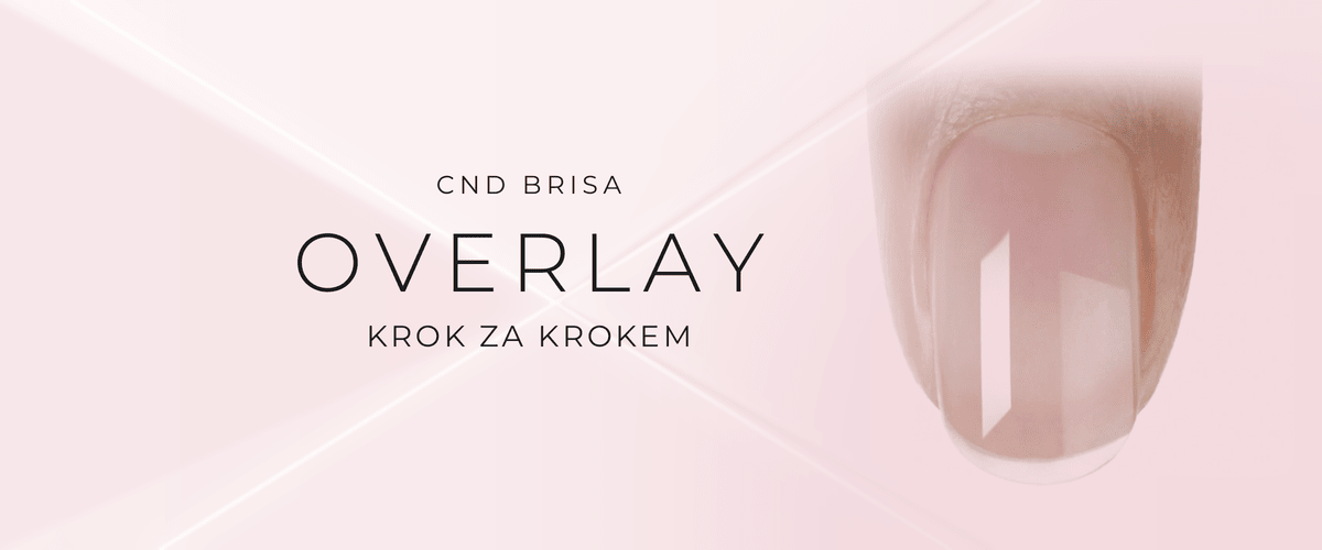 Jak zpevnit přírodní nehty gelem CND BRISA - návod krok za krokem