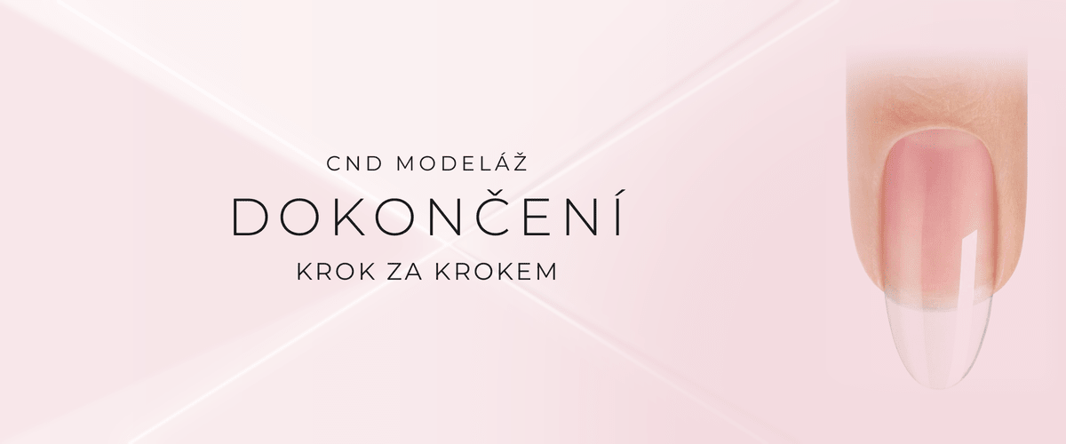 Jak dokončit modeláž pilováním podle CND - návod krok za krokem