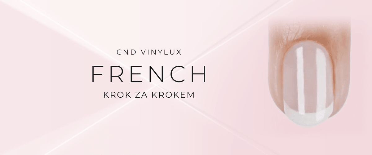 Jak udělat francouzskou manikúru CND VINYLUX - návod krok za krokem