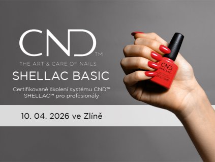 CND Shellac Basic - certifikované školení - Zlín - 10.4.2026 (8:30 - 12:30)