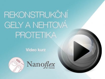 Nehtová protetika s NanoFlex - Video kurz