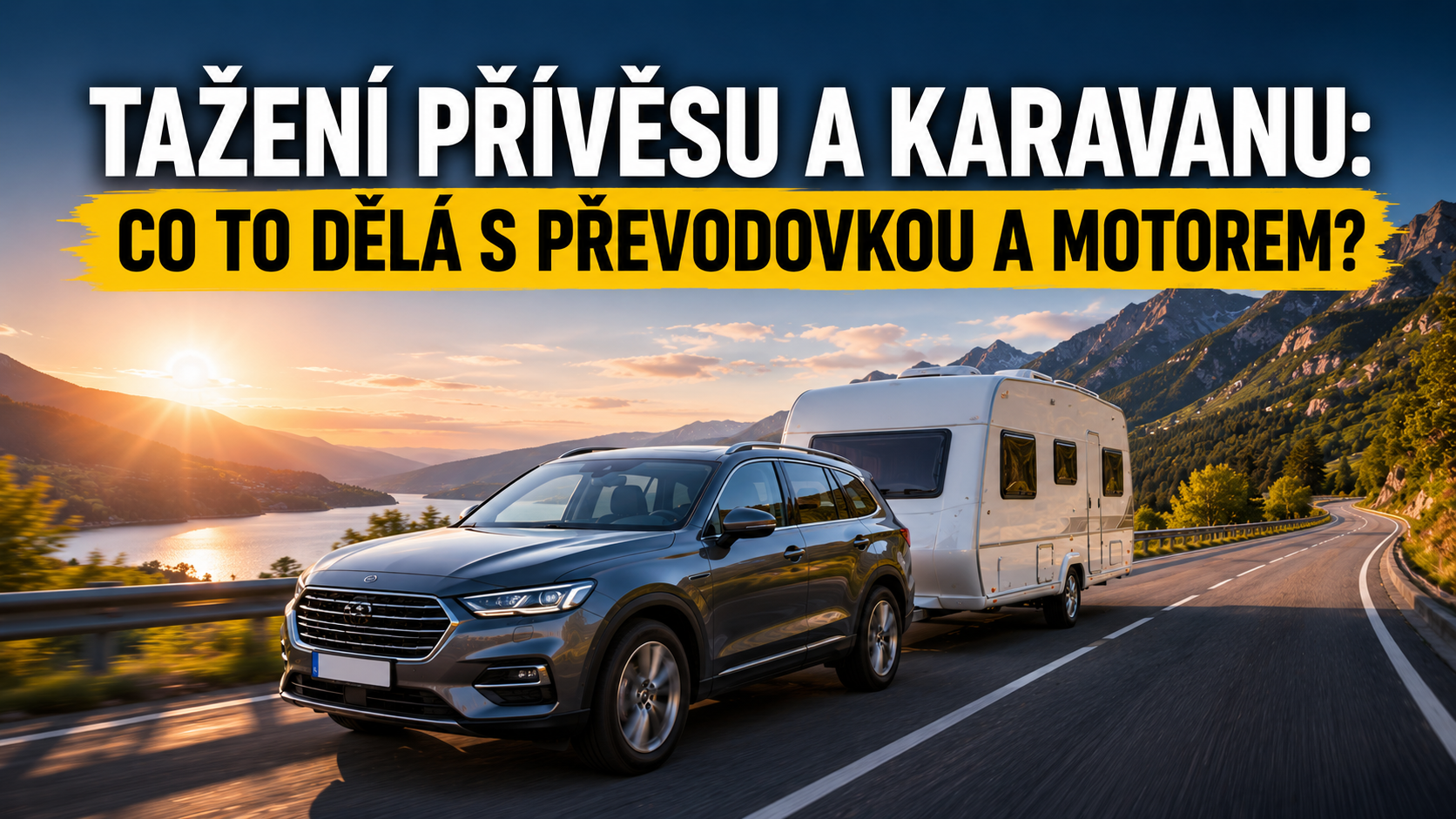 Tažení přívěsu a karavanu: co to dělá s převodovkou a motorem?