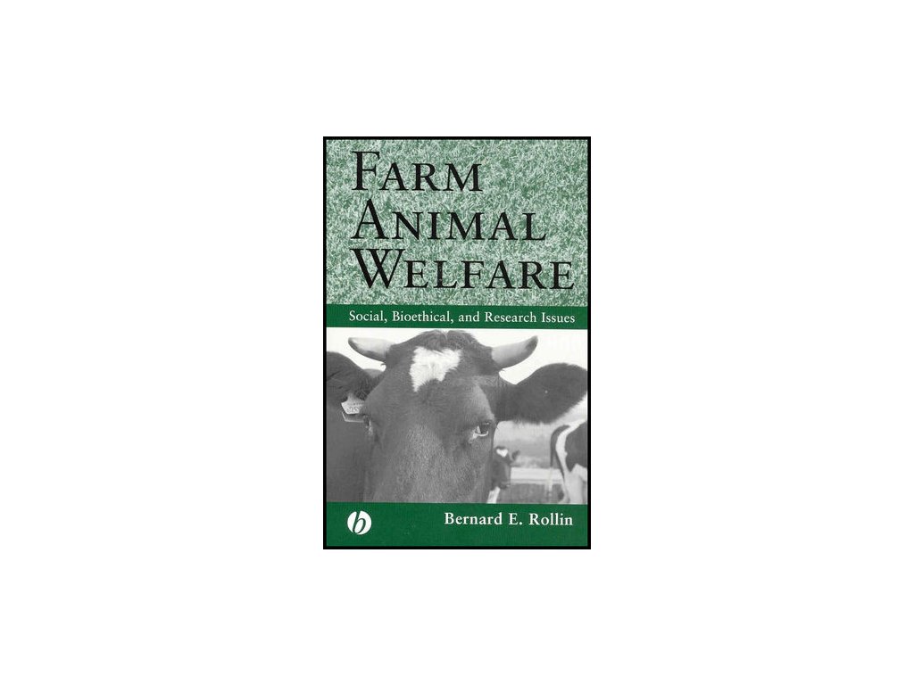 Farm Animal Welfare Social, Bioethical, and Research Issues