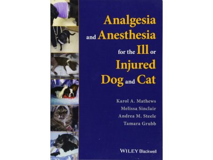 1072 analgesia and anesthesia for the ill or injured dog and cat karol a mathews melissa sinclair andrea m steele tamara grubb