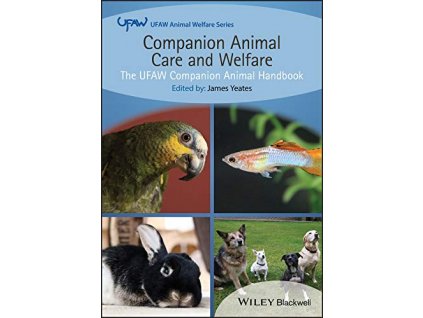 1147 companion animal care and welfare the ufaw companion animal handbook ufaw animal welfare james yeates