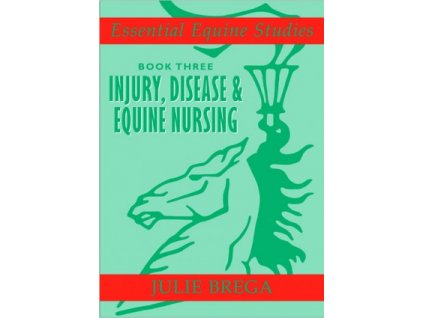 1426 essential equine studies book 3 injury disease and equine nursing julie brega