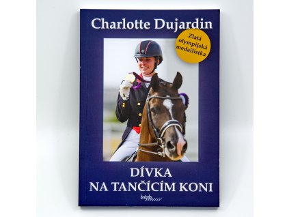 Dívka na tančícím koni – Charlotte Dujardin
