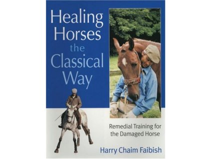 169 healing horses the classical way harry chaim faibish