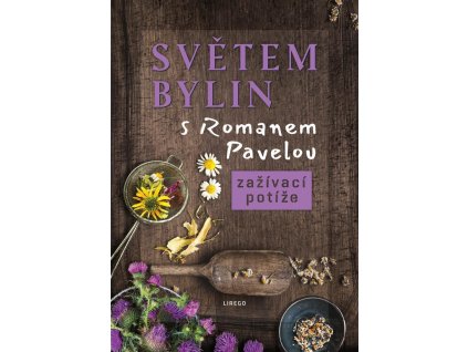 Světem bylin s Romanem Pavelou Zažívací potíže