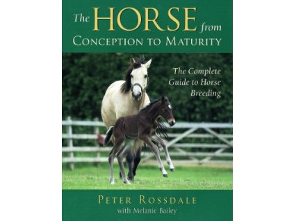 1993 the horse from conception to maturity peter rossdale