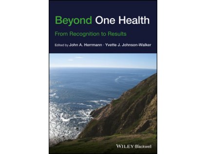 Beyond One Health From Recognition to Results