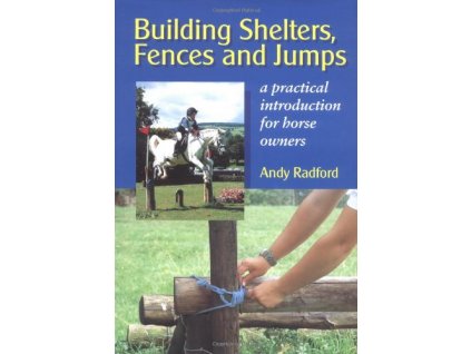 2038 building shelters fences and jumps andy radford