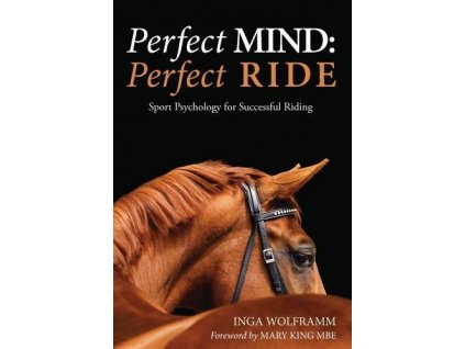 2080 perfect mind perfect ride sports psychology for successful riding inga wolframm