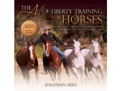2086 the art of liberty training for horses jonathan field