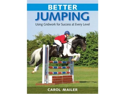 2161 better jumping using gridwork for success at every level carol mailer