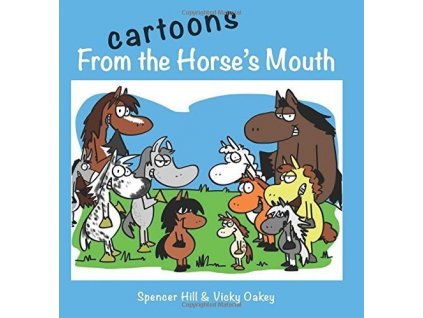 2296 cartoons from the horse s mouth spencer hill vicky oakey