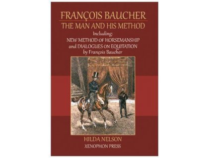 2407 francois baucher the man and his method hilda nelson
