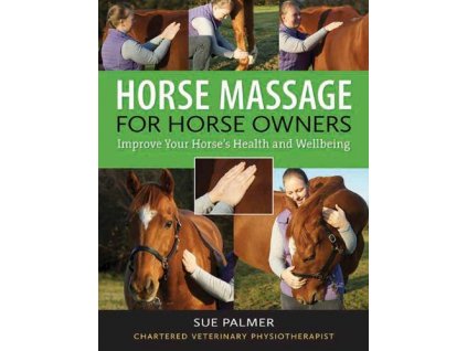 2431 horse massage for horse owners improve your horse s health and wellbeing sue palmer