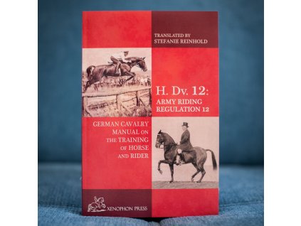 h dv 12 german cavalry manual on the training horse and rider
