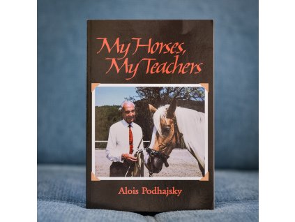 my horses my teachers alois podhajsky