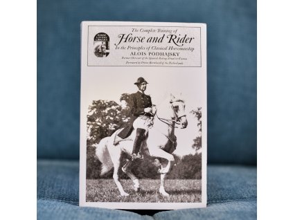 the complete training of horse and rider in the principles of classical horsemanship alois podhajsky
