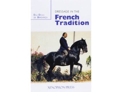 2734 dressage in the french tradition dom diogo de bragance