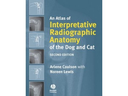 An Atlas of Interpretative Radiographic Anatomy of the Dog and Cat, 2nd Edition