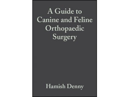 A Guide to Canine and Feline Orthopaedic Surgery, 4th Edition
