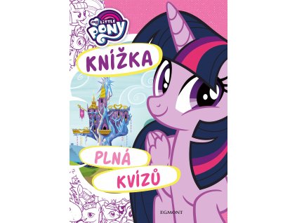 My Little Pony - Knížka plná kvízů