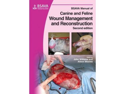 BSAVA Manual of Canine and Feline Wound Management and Reconstruction, 2nd Edition