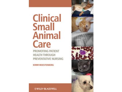 Clinical Small Animal Care Promoting Patient Health through Preventative Nursing