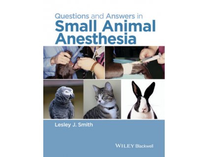 Questions and Answers in Small Animal Anesthesia