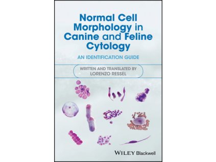 Normal Cell Morphology in Canine and Feline Cytology An Identification Guide