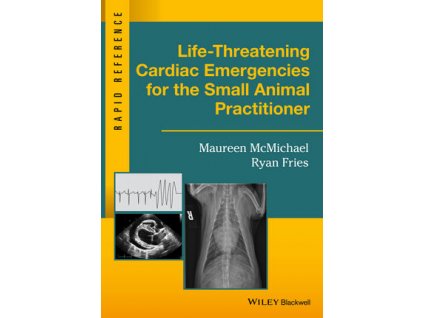 Life Threatening Cardiac Emergencies for the Small Animal Practitioner