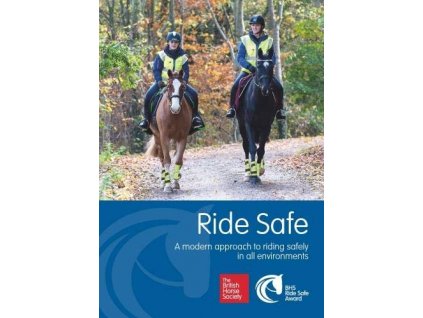 886 ride safe a modern approach to riding safely in all environments the british horse society