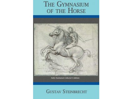 919 gymnasium of the horse completely footnoted collector s edition gustav steinbrecht