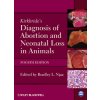 Kirkbride's Diagnosis of Abortion and Neonatal Loss in Animals, 4th Edition