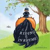 Riding in Rhyme A Humorous Poetic Guide to the Equestrian Arts