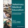 Veterinary Medical Education A Practical Guide