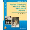 Practical Transfusion Medicine for the Small Animal Practitioner, 2nd Edition