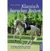 Klassisch barockes Reiten