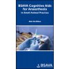 BSAVA Cognitive Aids for Anaesthesia in Small Animal Practice